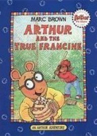 Stock image for Arthur and the True Francine for sale by Better World Books
