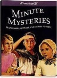 Minute Mysteries: Brainteasers, Puzzlers, and Stories to Solve (American Girl Mysteries) (9781435288119) by Jennifer Hirsch