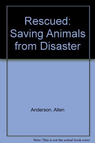 Imagen de archivo de Rescued: Saving Animals from Disaster a la venta por Buyback Express