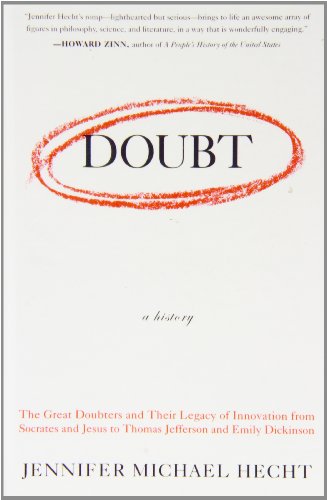 Stock image for Doubt: A History : the Great Doubters and Their Legacy of Innovation from Socrates and Jesus to Thomas Jefferson and Emily Dickinson for sale by Irish Booksellers