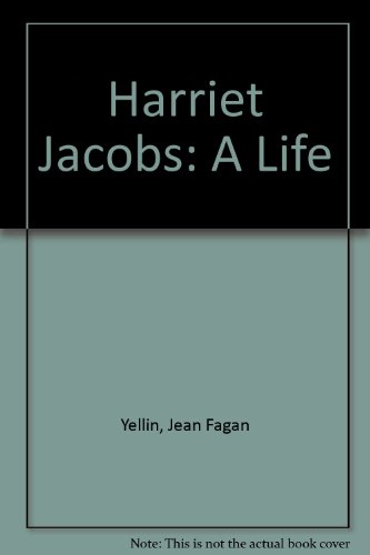 Harriet Jacobs: A Life (9781435291904) by Jean Fagan Yellin