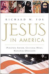 Jesus in America: Personal Savior, Cultural Hero, National Obsession (9781435292710) by Unknown Author