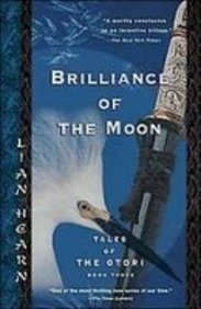 Brilliance of the Moon: Tales of the Otori Book 3 (9781435293021) by Lian Hearn