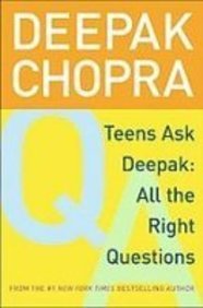 Teens Ask Deepak: All the Right Questions (9781435294158) by Deepak Chopra