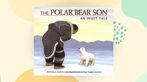 Stock image for The Polar Bear Son: An Inuit Tale for sale by ThriftBooks-Atlanta