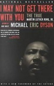 I May Not Get There With You: The True Martin Luther King, Jr (9781435295308) by Michael Eric Dyson