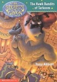 The Hawk Bandits of Tarkoom (The Secrets of Droon) (9781435299603) by Tony Abbott