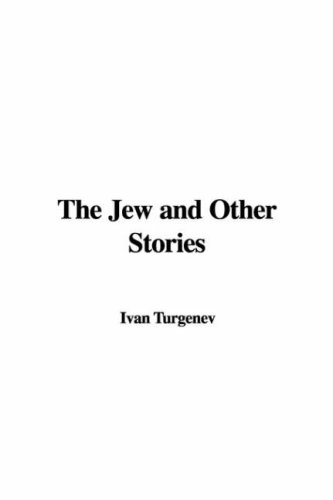 The Jew and Other Stories (9781435306325) by Ivan Turgenev