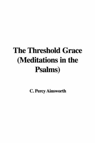 9781435309272: The Threshold Grace (Meditations in the Psalms)