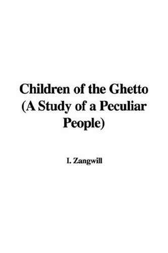 Children of the Ghetto (a Study of a Peculiar People) (9781435315068) by [???]