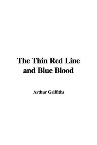 The Thin Red Line and Blue Blood (9781435315778) by [???]