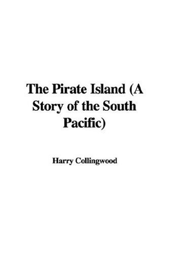 The Pirate Island (a Story of the South Pacific) (9781435320130) by [???]