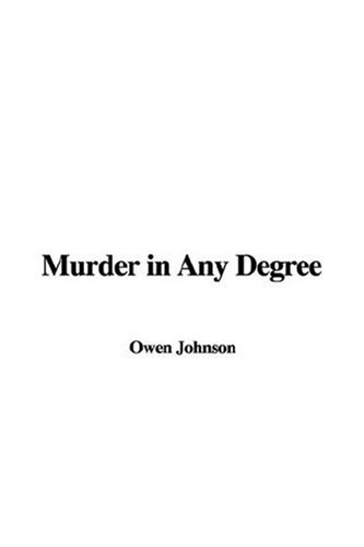 Murder in Any Degree (9781435323346) by Owen Johnson