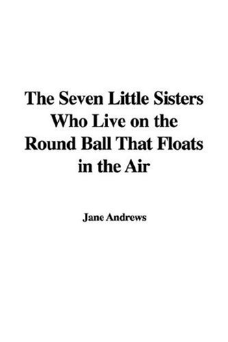 9781435323360: The Seven Little Sisters Who Live on the Round Ball That Floats in the Air