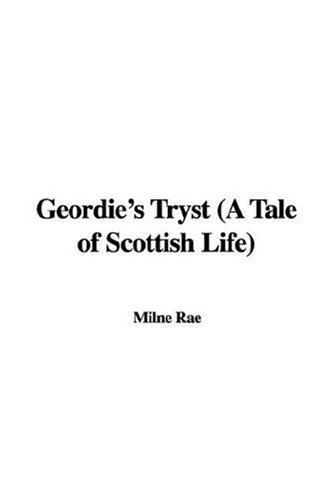 9781435323766: Geordie's Tryst (a Tale of Scottish Life)