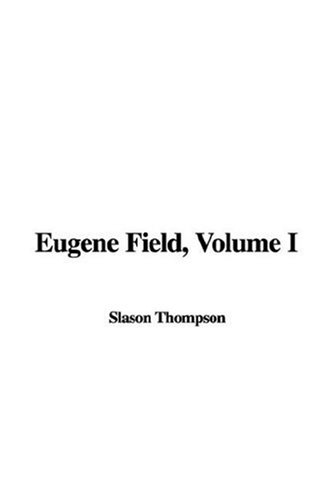 Eugene Field, Volume I (9781435324244) by [???]