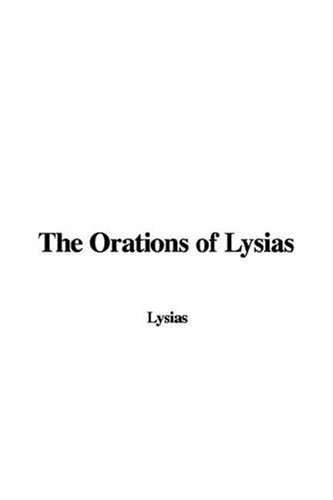 The Orations of Lysias (9781435329584) by [???]