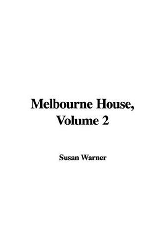 Melbourne House, Volume 2 (9781435335493) by Unknown Author