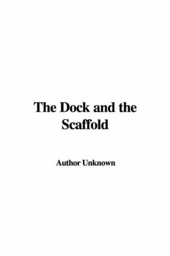 The Dock and the Scaffold (9781435336155) by [???]