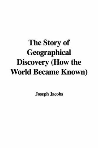 The Story of Geographical Discovery (How the World Became Known) (9781435340503) by [???]