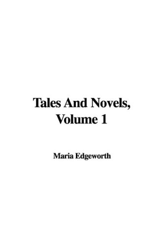 Tales And Novels, Volume 1 (9781435341319) by Unknown Author