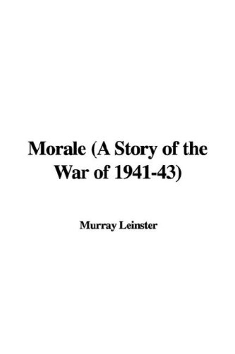 Morale (a Story of the War of 1941-43) (9781435342545) by [???]