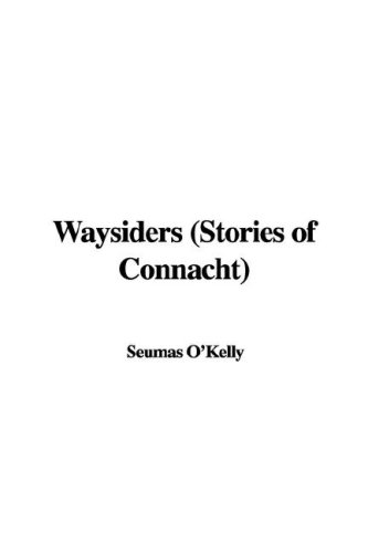 9781435345034: Waysiders (Stories of Connacht)