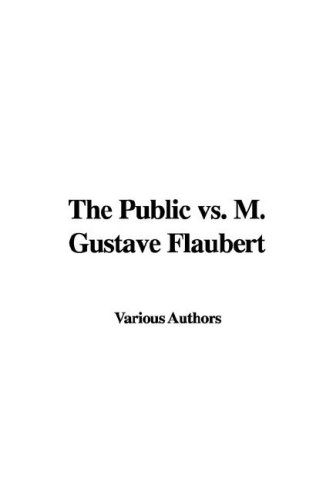 The Public vs. M. Gustave Flaubert (9781435345911) by [???]