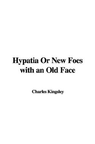 Hypatia or New Foes with an Old Face (9781435347335) by [???]