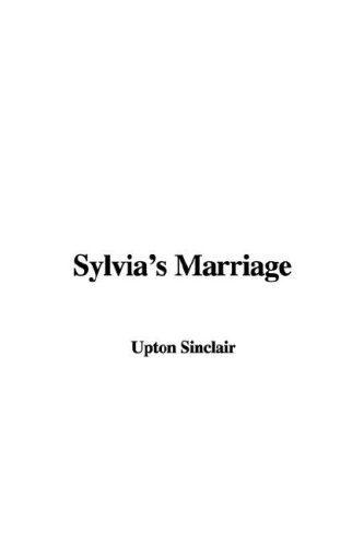 Sylvia's Marriage (9781435347557) by Upton Sinclair