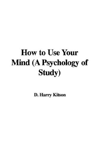 9781435351769: How to Use Your Mind (a Psychology of Study)