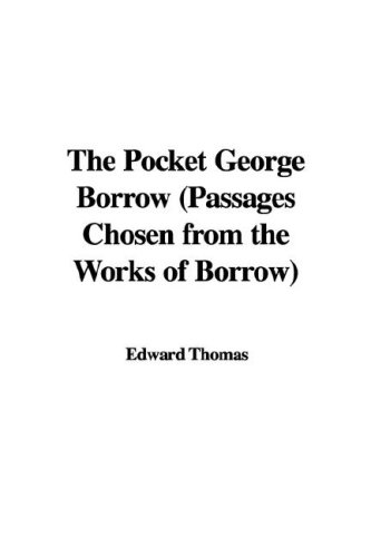 The Pocket George Borrow (Passages Chosen from the Works of Borrow) (9781435351776) by [???]