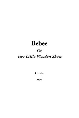 Bebee Or Two Little Wooden Shoes (9781435359192) by Ouida