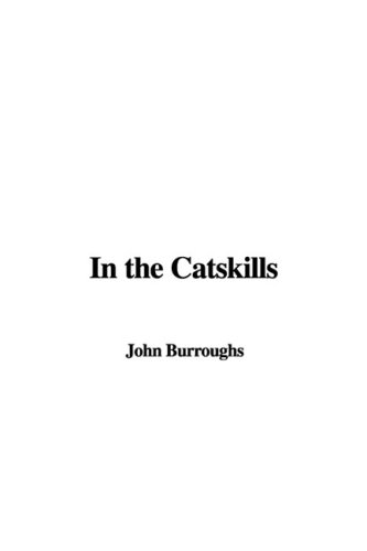 In the Catskills (9781435362055) by Burroughs, John