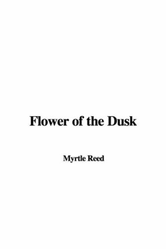 Flower of the Dusk (9781435368675) by Reed, Myrtle
