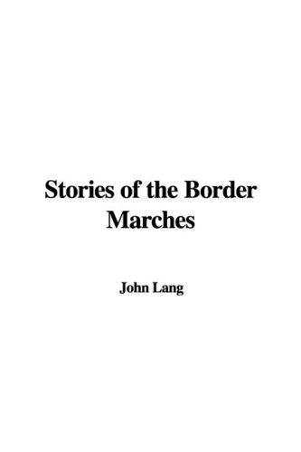 Stories of the Border Marches (9781435370777) by Lang, John