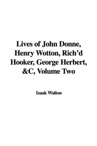 Lives of John Donne, Henry Wotton, Rich'd Hooker, George Herbert, &C 2 (9781435372696) by Walton, Izaak