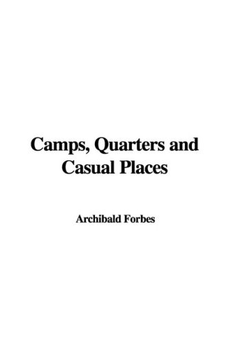 Camps, Quarters and Casual Places (9781435376298) by Forbes, Archibald