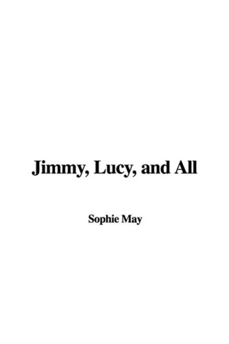 Jimmy, Lucy, and All (9781435377400) by May, Sophie