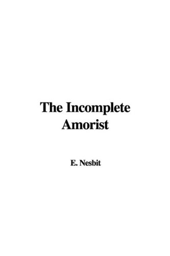 The Incomplete Amorist (9781435379848) by Nesbit, Edith