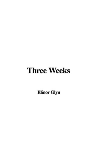 Three Weeks (9781435380417) by Unknown Author