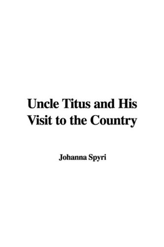 Uncle Titus and His Visit to the Country (9781435383012) by [???]