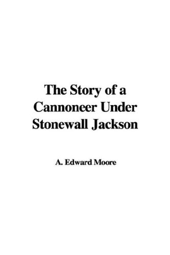 9781435387553: The Story of a Cannoneer Under Stonewall Jackson