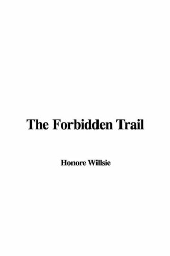 The Forbidden Trail (9781435389885) by Willsie, Honore