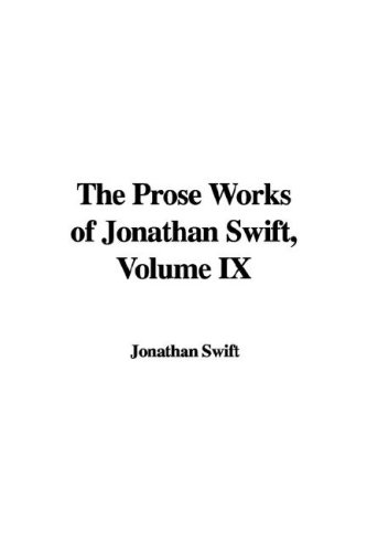 The Prose Works of Jonathan Swift IX (9781435393646) by Swift, Jonathan