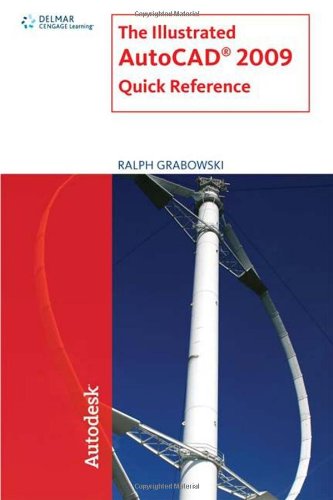 The Illustrated AutoCAD 2009 Quick Reference - Grabowski, Ralph