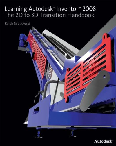 Imagen de archivo de Learning Autodesk Inventor 2008: The 2D to 3D Transition Handbook a la venta por HPB-Red