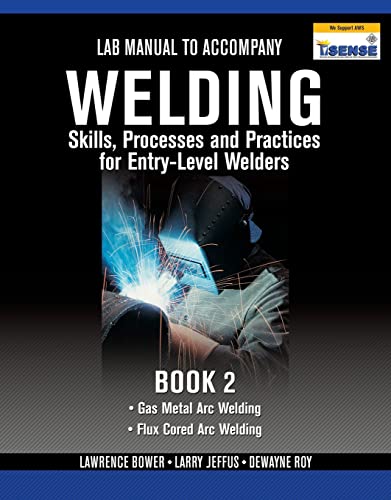 Imagen de archivo de Lab Manual for Jeffus/Bower's Welding Skills, Processes and Practices for Entry-Level Welders, Book 2 a la venta por ThriftBooks-Dallas