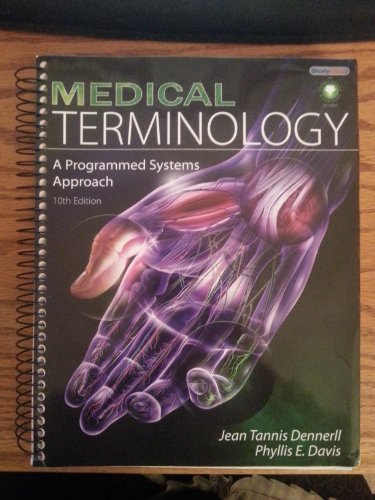 Medical Terminology: A Programmed Systems Approach (9781435438897) by Dennerll, Jean Tannis; Davis, Phyllis E.