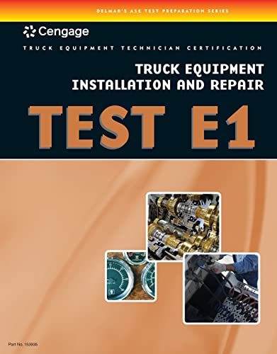 ASE Test Preparation - Truck Equipment Test Series: Truck Equipment Installation and Repair, Test E1 (9781435439351) by Cengage Learning Delmar, Cengage Learning Delmar